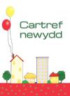 Cartref Newydd - Balwns / New Home - Balloons